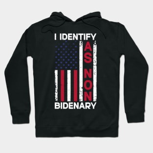 I Identify As Non Bidenary 4th Of July Hoodie